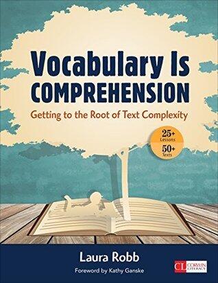 Vocabulary Is Comprehension: Getting to the Root of Text Complexity
