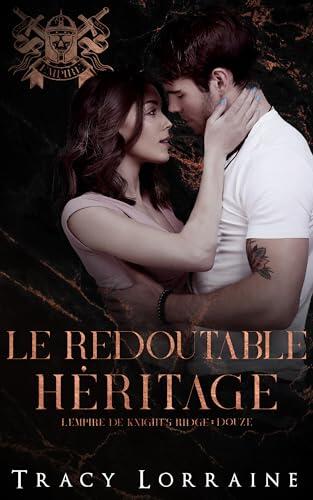 Le redoutable héritage: Une dark romance mafieuse avec harcèlement au lycée (L'empire de Knight's Ridge t. 12)