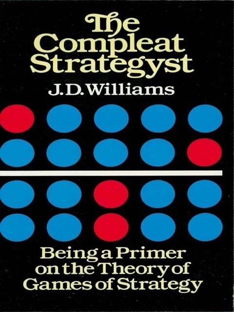 The Compleat Strategyst: Being a Primer on the Theory of Games of Strategy