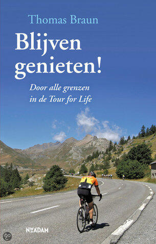 Blijven Genieten! Door alle grenzen in de Tour for Life
