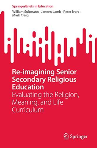 Reimagining Senior Secondary Religious Education: Evaluating the Religion, Meaning, and Life Curriculum