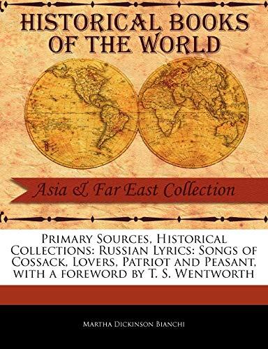 Primary Sources, Historical Collections: Russian Lyrics: Songs of Cossack, Lovers, Patriot and Peasant