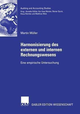 Harmonisierung des externen und internen Rechnungswesens: Eine empirische Untersuchung (Auditing and Accounting Studies)