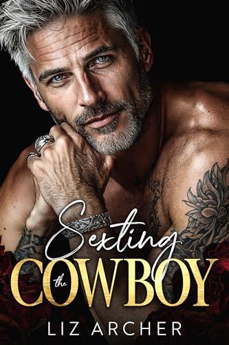 Sexting the Cowboy: A Silver Fox Ex-Boyfriend's Dad Romance
