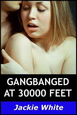 Gangbanged at 30000 Feet