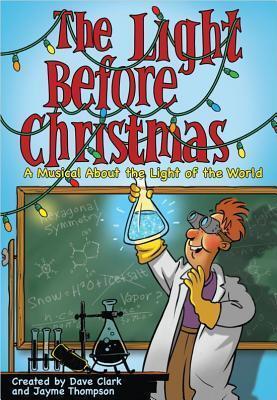 The Light Before Christmas: A Musical About the Light of the World