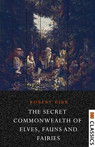 The Secret Commonwealth of Elves, Fauns, and Fairies