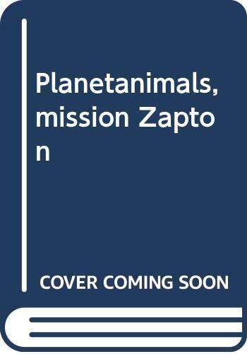 Planetanimals, mission Zapton
