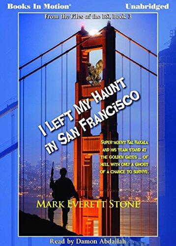 I Left My Haunt In San Francisco by Mark Everett Stone (From the Files of the BSI, Book 3) from Books In Motion.com