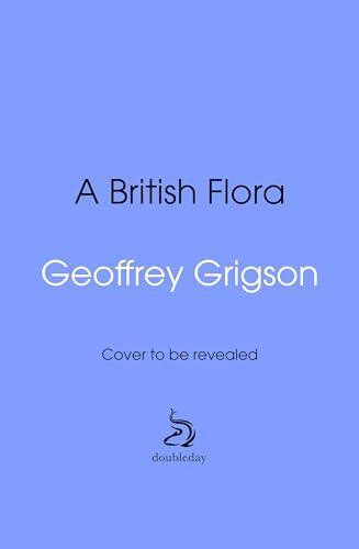 A British Flora: Aaron's Beard to Yellow-wort