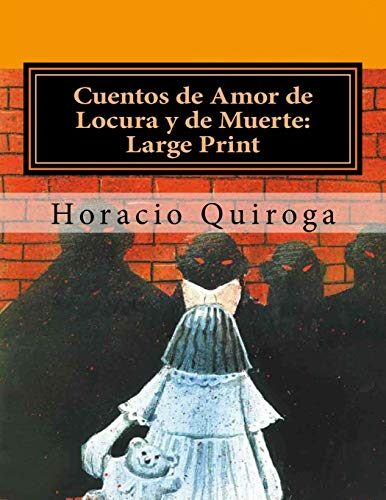 Cuentos de Amor de Locura Y de Muerte: Large Print