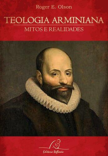 Teologia Arminiana: Mitos e Realidades