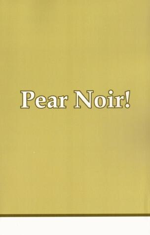 Pear Noir!