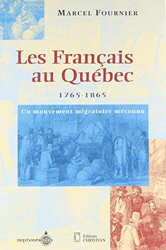 Les Français au Québec - 1765-1865