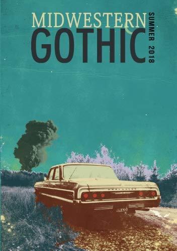 Midwestern Gothic: Summer 2018