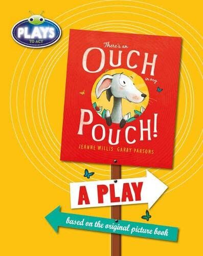 Plays to Act There's an Ouch in my Pouch: A Play Educational Edition