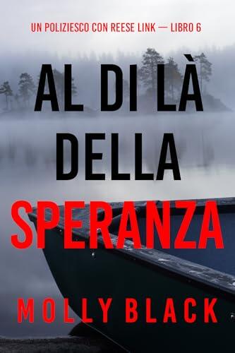 Al Di Là Della Speranza (Un Poliziesco con Reese Link — Libro 6)