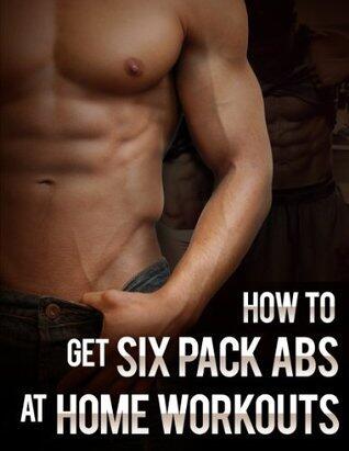 Bodyweight training: Six pack abs: how to get six pack abs at home workout and have a sexy body