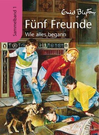 Fünf Freunde - Sammelband 1: Wie alles begann