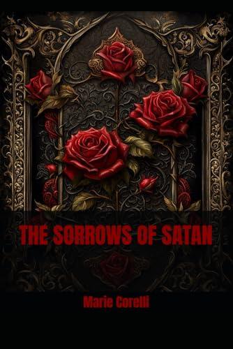THE SORROWS OF SATAN: A Gothic Tale of Temptation, Power, and the Price of the Soul