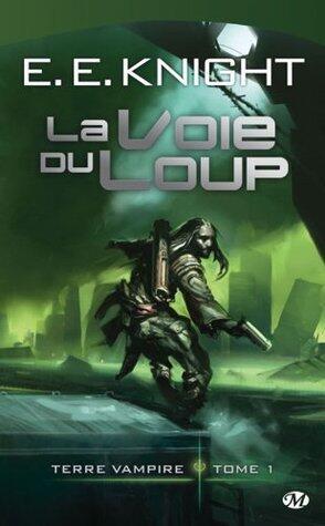 La Voie du Loup: Terre Vampire, T1