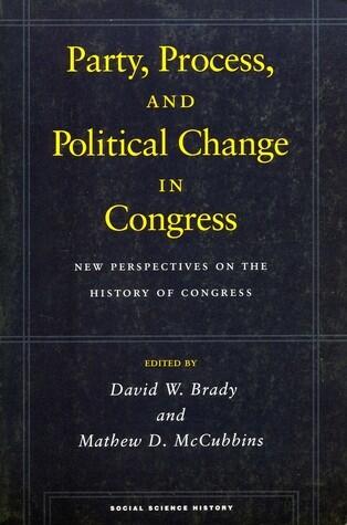 Party, Process, and Political Change in Congress, Volume 1: New Perspectives on the History of Congress