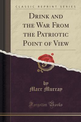 Drink and the War From the Patriotic Point of View