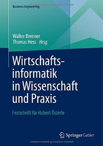 Wirtschaftsinformatik in Wissenschaft und Praxis: Festschrift für Hubert Österle (Business Engineering)