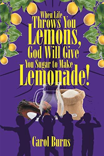 When Life Throws You Lemons, God Will Give You Sugar to Make Lemonade!