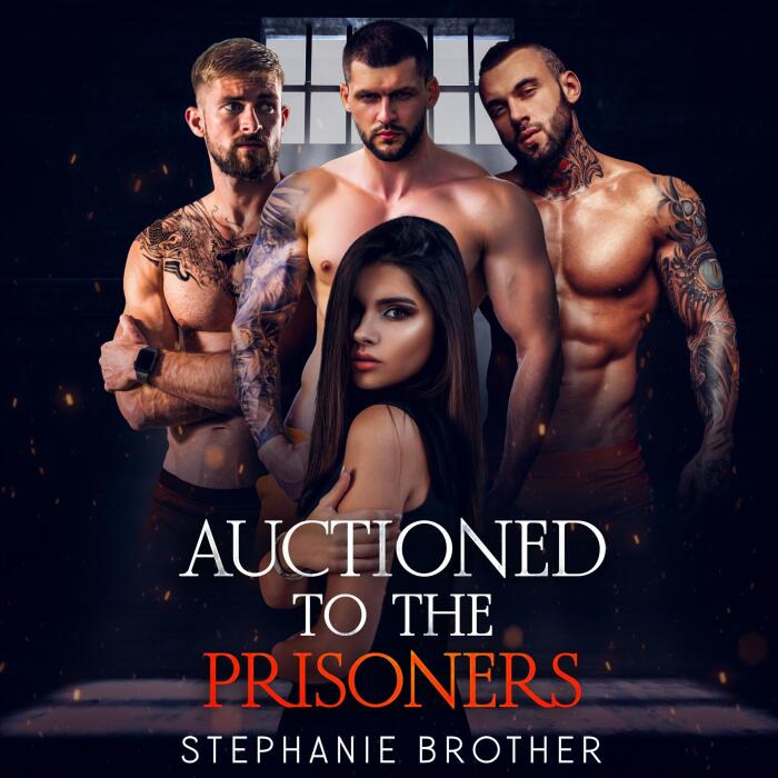 Auctioned to the Prisoners: A Prison Reverse Harem Romance