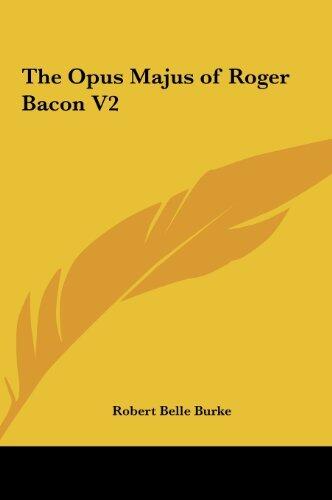 The Opus Majus of Roger Bacon V2