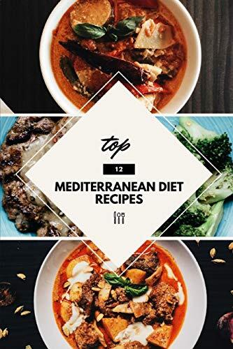 Top 12 Mediterranean Diet Recipes: The Super Metabolism Diet
