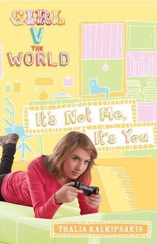 Girl V the World: It's Not Me, It's You