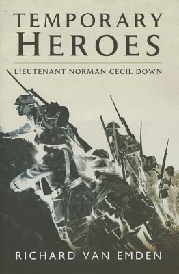 Temporary Heroes: Lieutenant Norman Cecil Down