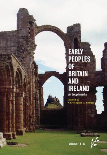 Early Peoples of Britain and Ireland: Volume One (A-G): An Encyclopedia