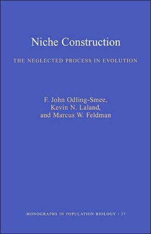 Niche Construction: The Neglected Process in Evolution