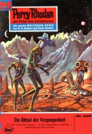 Perry Rhodan 420: Rätsel der Vergangenheit: Perry Rhodan-Zyklus "Die Cappins" (Perry Rhodan-Erstauflage)