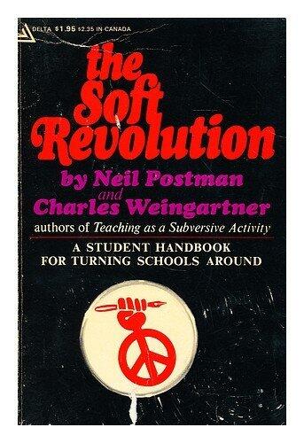 The Soft Revolution: A Student Handbook for Turning Schools around
