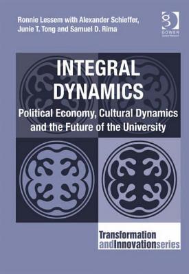 Integral Dynamics: Political Economy, Cultural Dynamics and the Future of the University