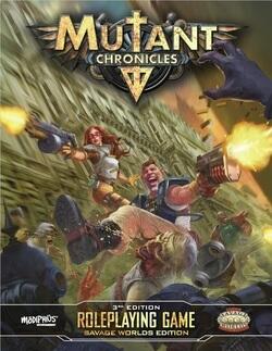 Mutant Chronicles 3rd Edition Savage Worlds Edition
