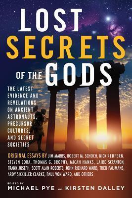 Lost Secrets of the Gods (The Latest Evidence and Revelations on Ancient Astronauts, Precursor Cultures, and Secret Societies)