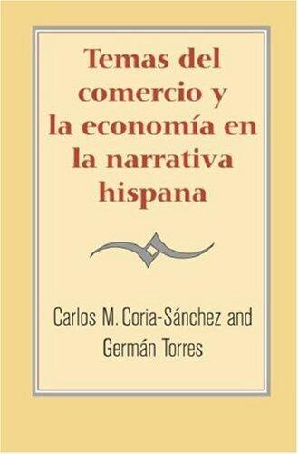 Temas del comercio y la economia en la narrativa hispana (Paperback)