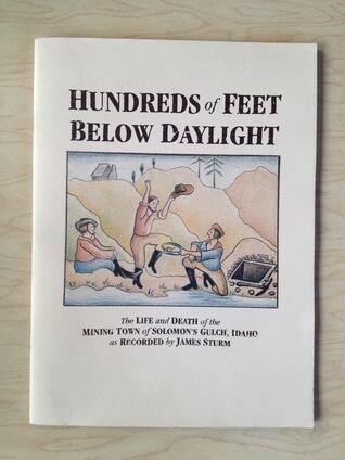 Hundreds of Feet Below Daylight: The Life and Death of the Mining Town of Solomon's Gulch, Idaho