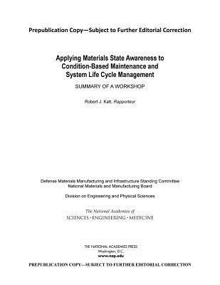 Applying Materials State Awareness to Condition-Based Maintenance and System Life Cycle Management: Summary of a Workshop
