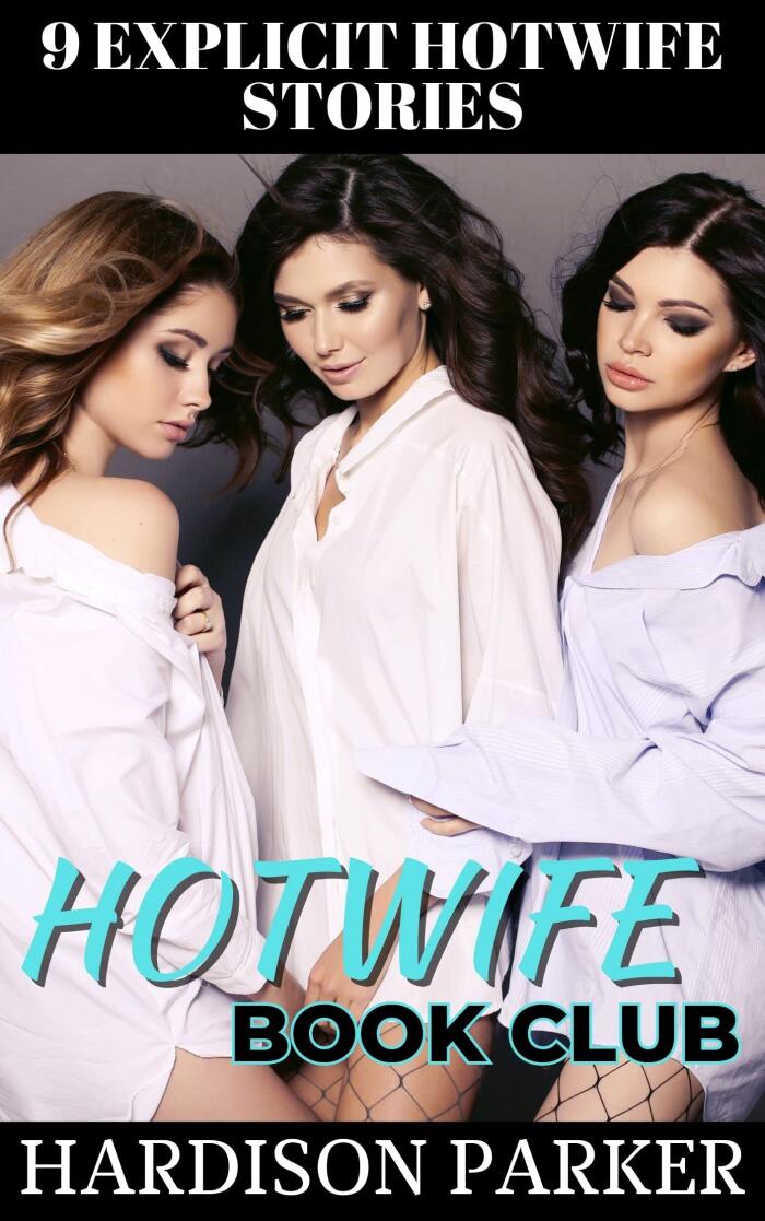 Hotwife Book Club: 9 Explicit Hotwife Stories Collection