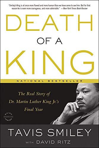 Death of a King (The Real Story of Dr. Martin Luther King Jr.'s Final Year)
