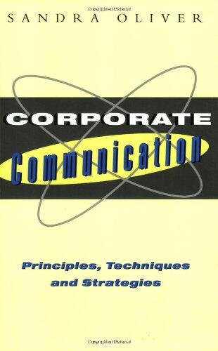Corporate Communication Principals Techniques and Strategies