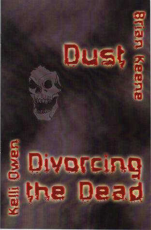 Dust/Divorcing the Dead