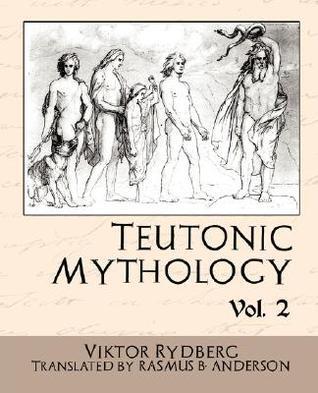 Teutonic Mythology Vol. 2