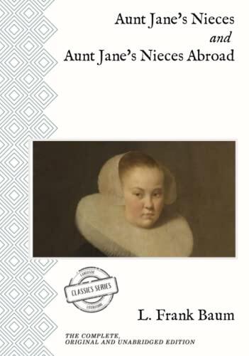 Aunt Jane's Nieces and Aunt Jane's Nieces Abroad